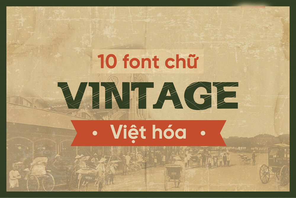 Font chữ vintage đẹp nhất, đơn giản nhất