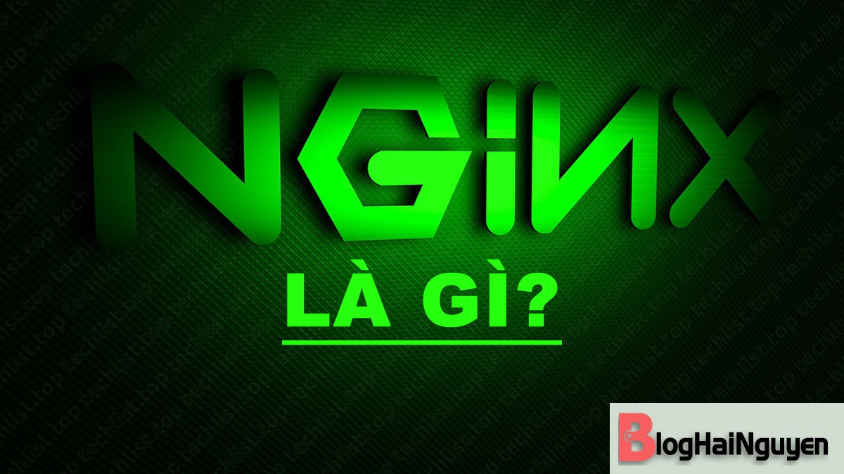 NGINX là gì? Giới thiệu tất cả thông tin về Nginx web server