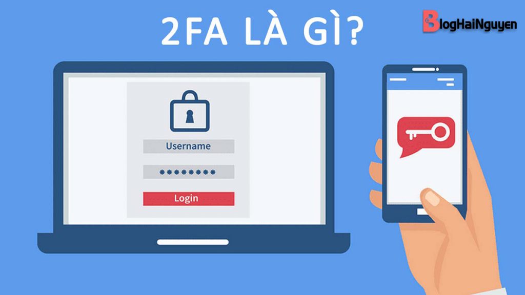 Bảo mật 2FA là gì? Hướng dẫn cách sử dụng xác thực hai yếu tố