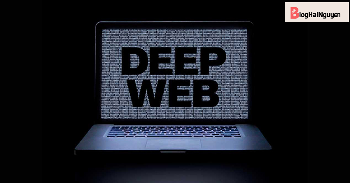 Deep Web là gì? Hướng dẫn truy cập vào Deep wed cho người đang tìm hiểu