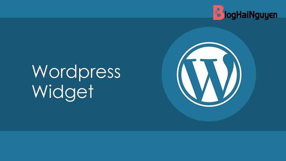 Widget là gì trong Wordpress? Tổng hợp các kiến thức về Widget Wordpress