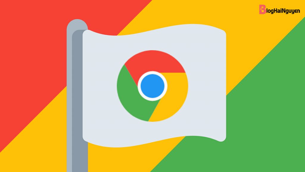 Chrome Flag là gì? 10 Chrome Flag hữu ích nên mở để tăng trải nghiệm lướt web